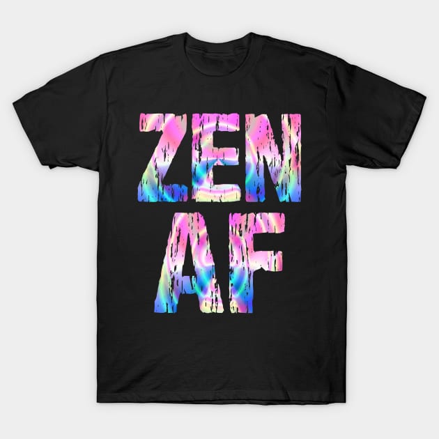 Zen AF Spiritual Colorful T-Shirt by Nirvanibex